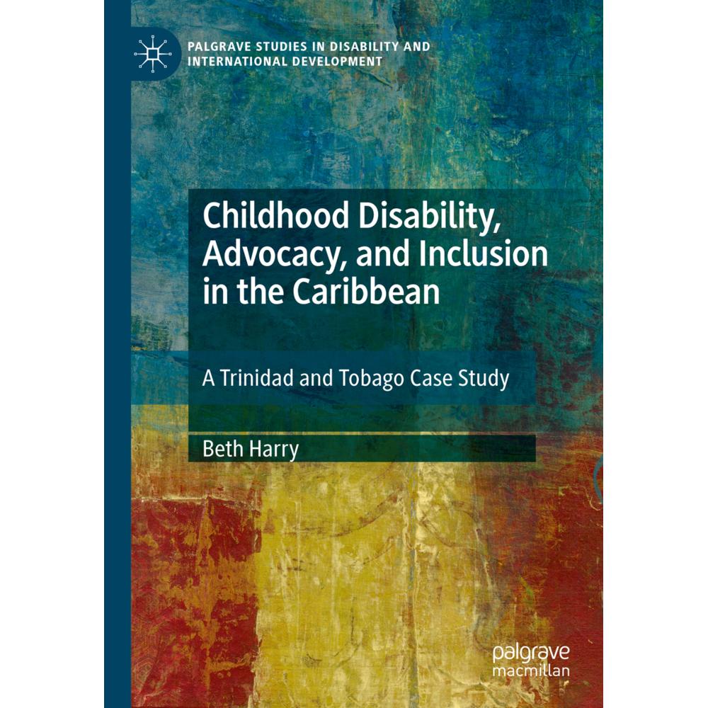 Childhood Disability, Advocacy, and Inclusion in the Caribbean, Fachbücher von Beth Harry