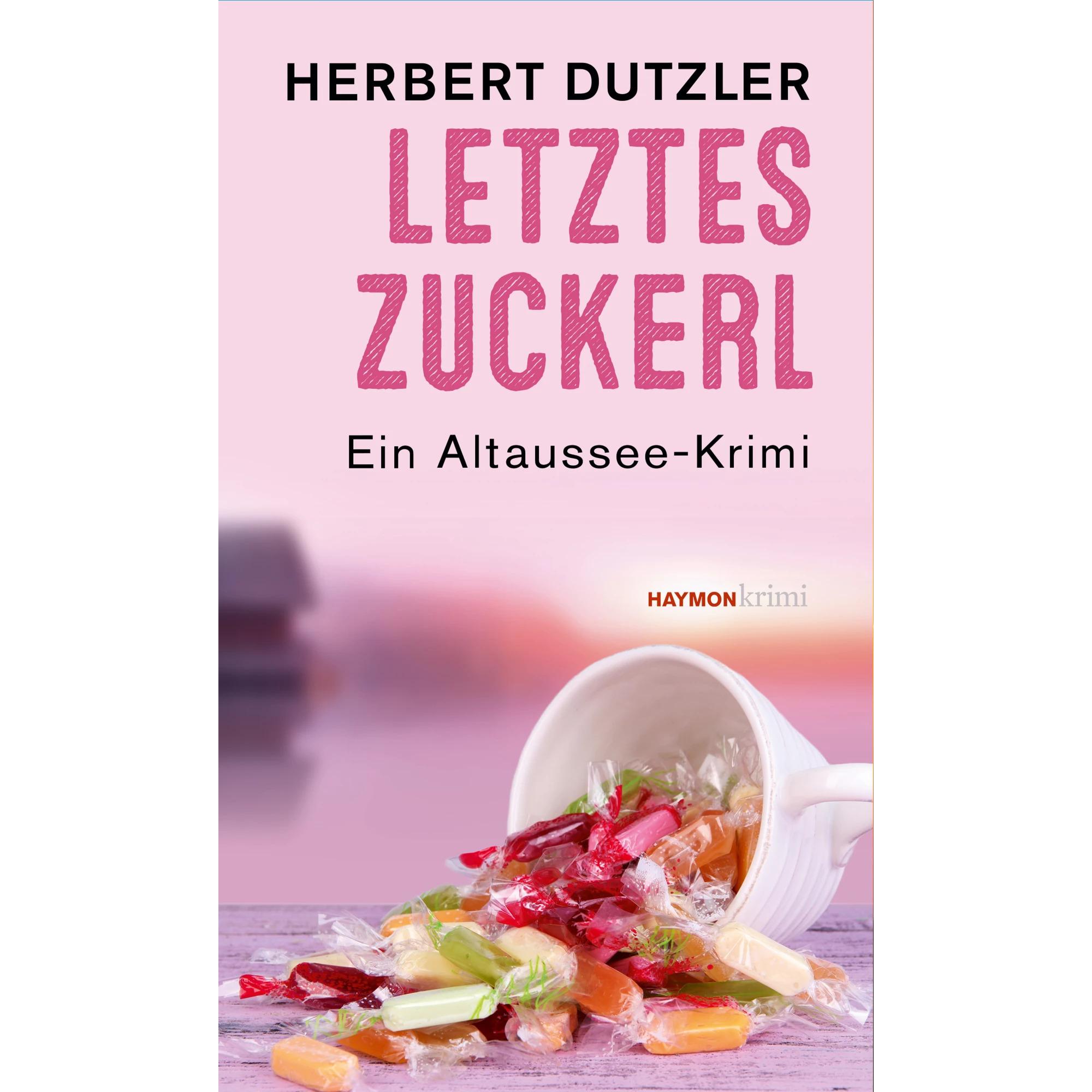 Thumbnail - Letztes Zuckerl, Belletristik von Herbert Dutzler