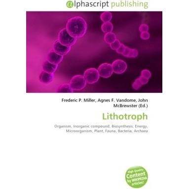 Thumbnail - Lithotroph, Fachbücher von Agnes F. Vandome, Frederic P. Miller, John McBrewster