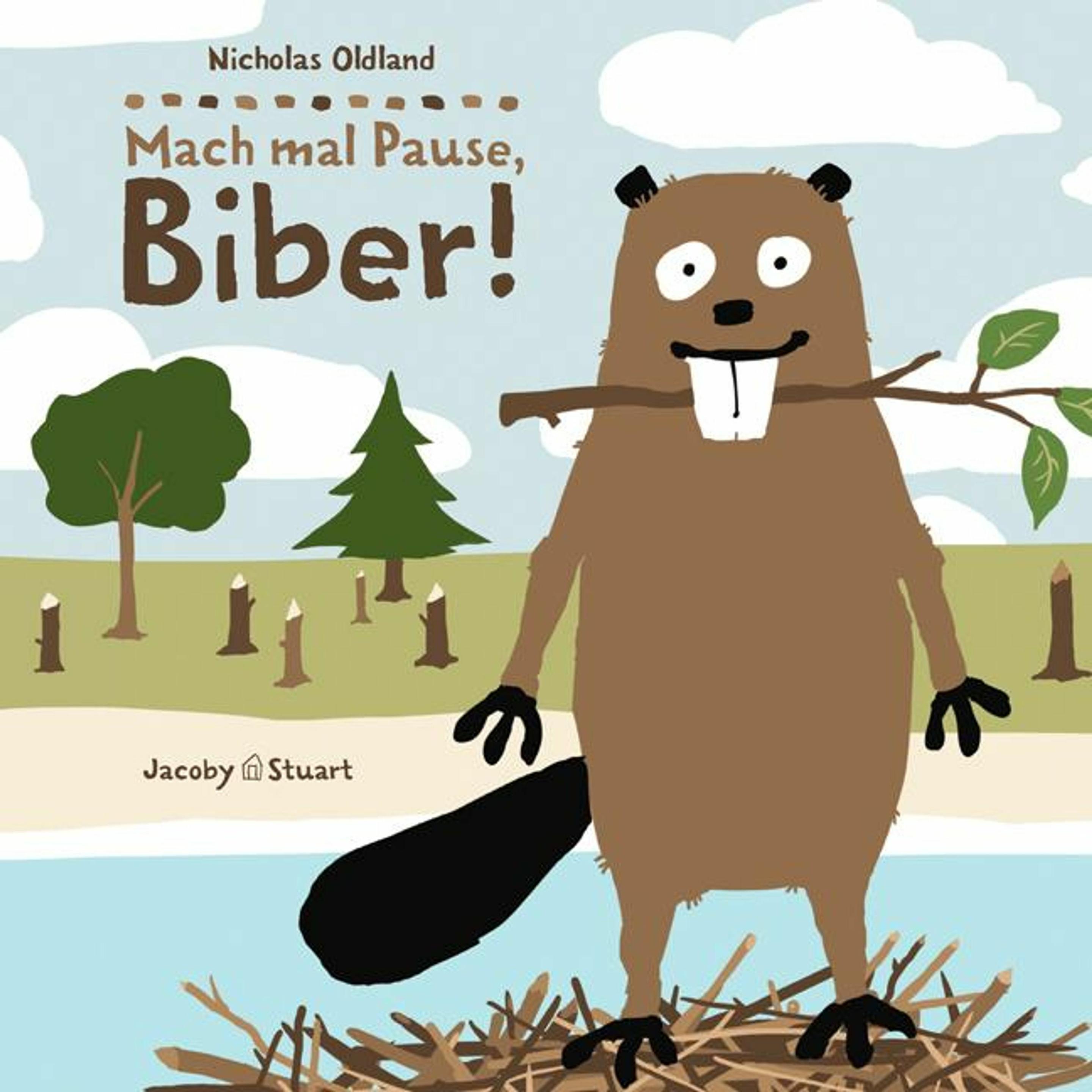 Mach mal Pause, Biber!, Kinderbücher von Nicholas Oldland