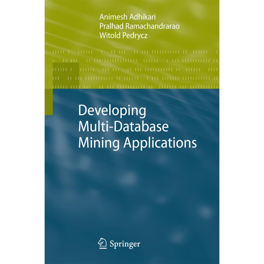 Developing Multi-Database Mining Applications, Fachbücher von Witold Pedrycz, Animesh Adhikari, Pralhad Ramachandrarao