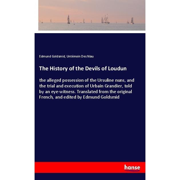 The History of the Devils of Loudun, Belletristik von Edmund Goldsmid, Untémoin Des Niau
