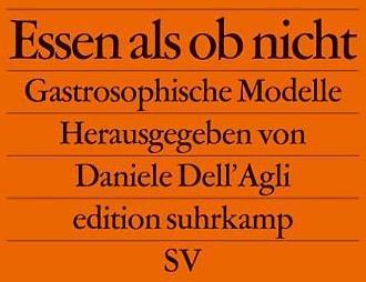 Produktbild Essen als ob nicht (Deutsch, Claus-Dieter Rath, Daniele Dell'Agli, Harald Lemke, Jürgen Dollase, Martin Reuter, 2009)