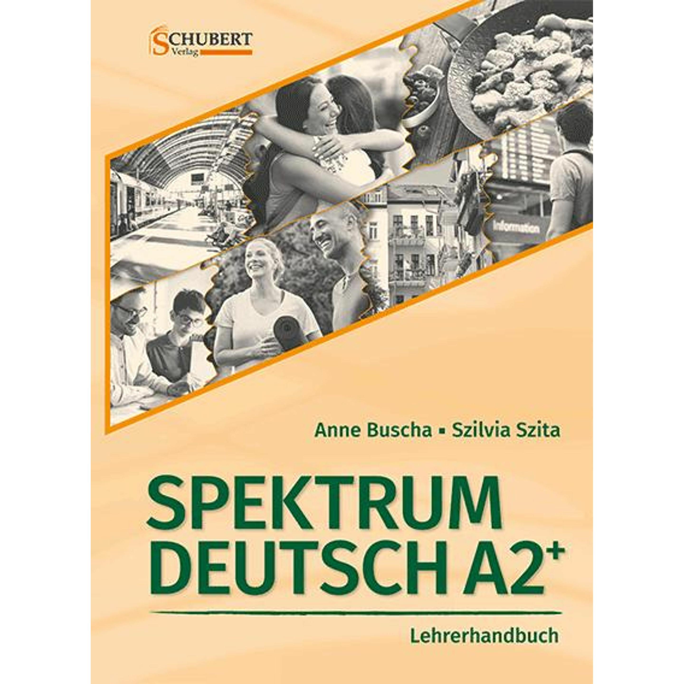 Spektrum Deutsch A2+: Lehrerhandbuch, Schulbücher von Anne Buscha, Szilvia Szita