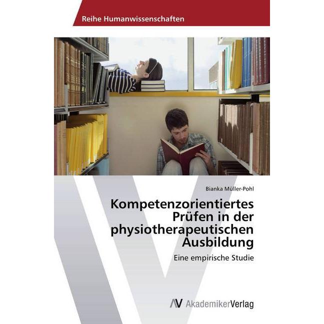 Kompetenzorientiertes Prüfen in der physiotherapeutischen Ausbildung, Fachbücher von Bianka Müller-Pohl