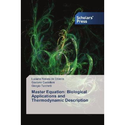Master Equation: Biological Applications and Thermodynamic Description, Fachbücher von Gastone Castellani, Giorgio Turch...