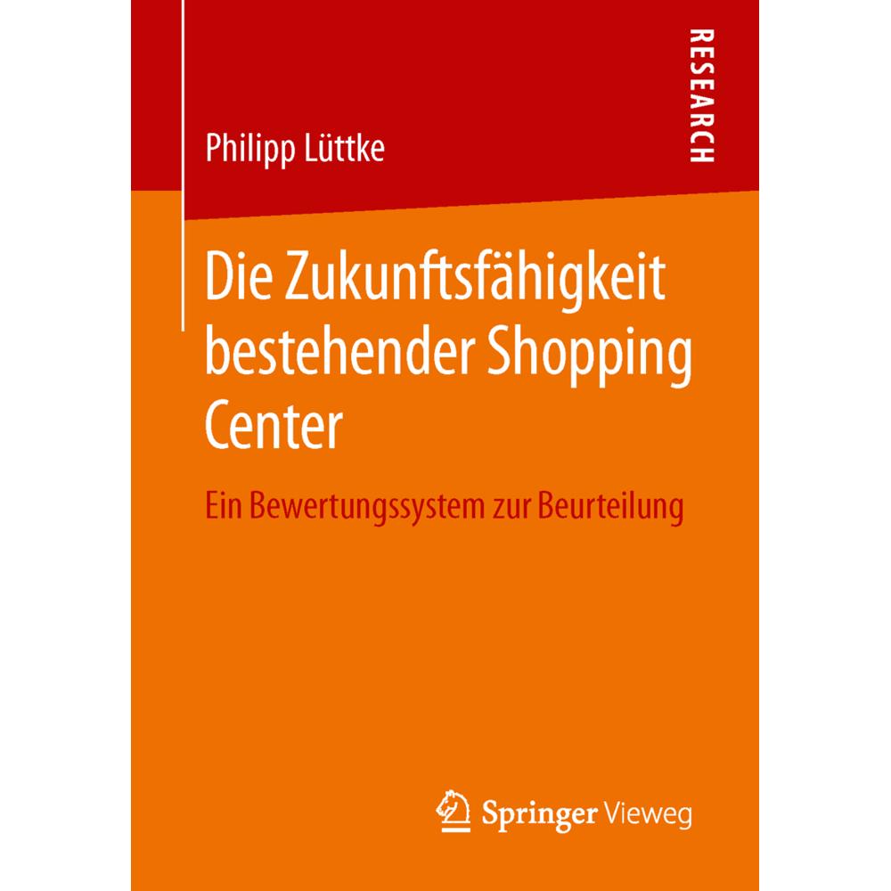 Die Zukunftsfähigkeit bestehender Shopping Center, Fachbücher von Philipp Lüttke