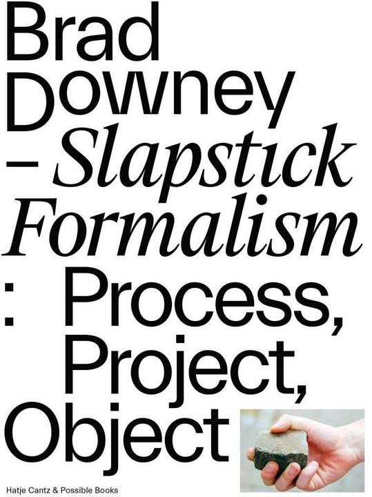 Actual product image Brad Downey. Slapstick Formalism (English, Matthew Murphy, Jimmie Durham, Alain Bieber, Lukas Feireiss, Rafael Schacter, 2020)