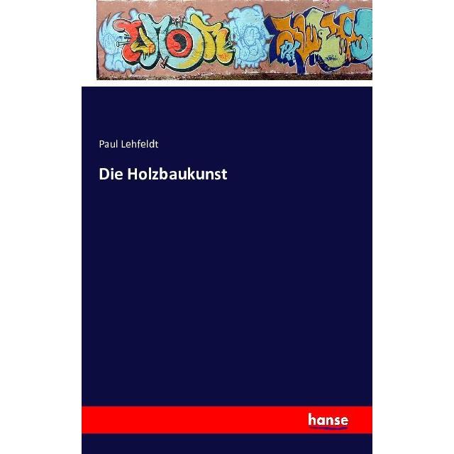 Die Holzbaukunst, Fachbücher von Paul Lehfeldt