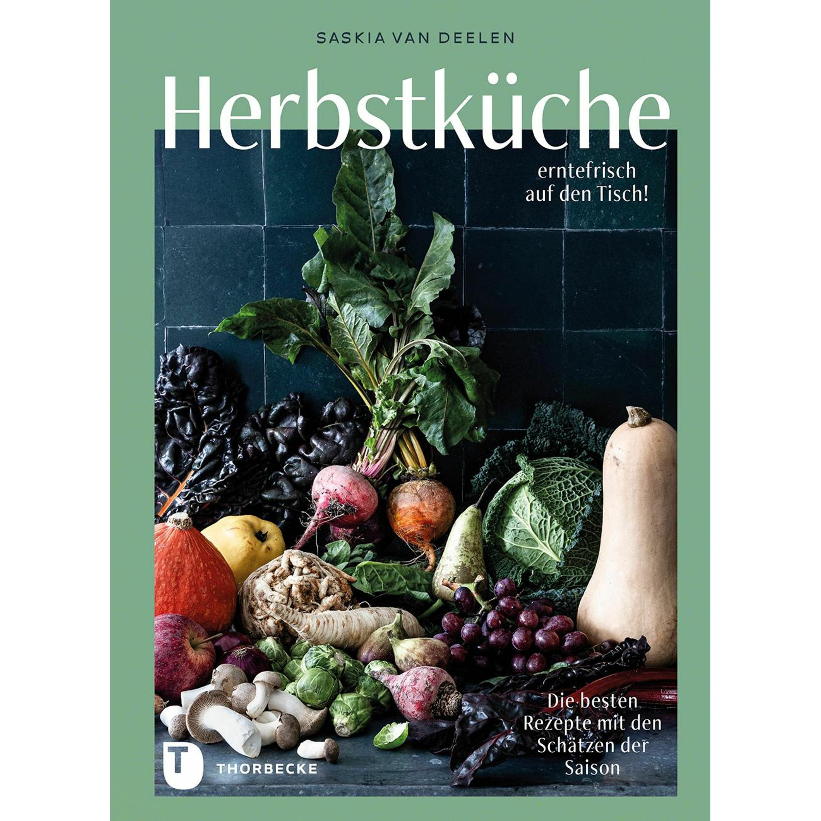 Herbstküche - erntefrisch auf den Tisch!, Ratgeber von Saskia van Deelen