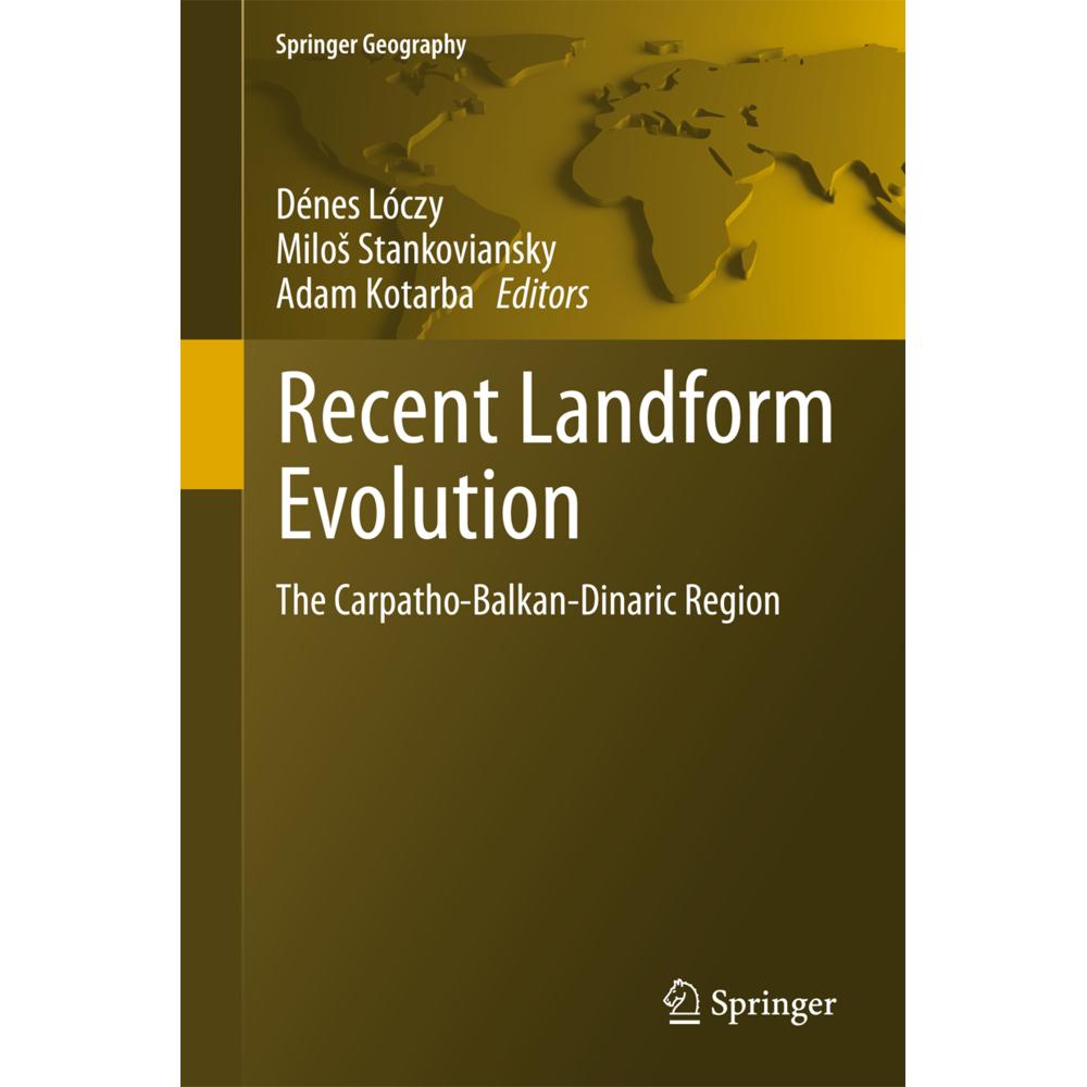 Recent Landform Evolution, Fachbücher von Denes Loczy, Milos Stankoviansky, Adam Kotarba