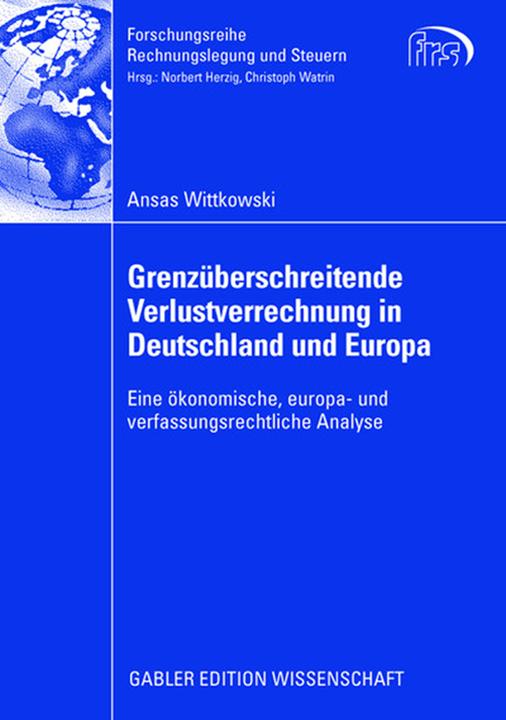 Produktbild Grenzüberschreitende Verlustverrechnung in Deutschland und Europa (Ansas Wittkowski, 2008)
