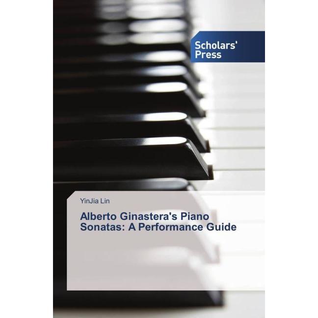 Alberto Ginastera's Piano Sonatas: A Performance Guide, Fachbücher