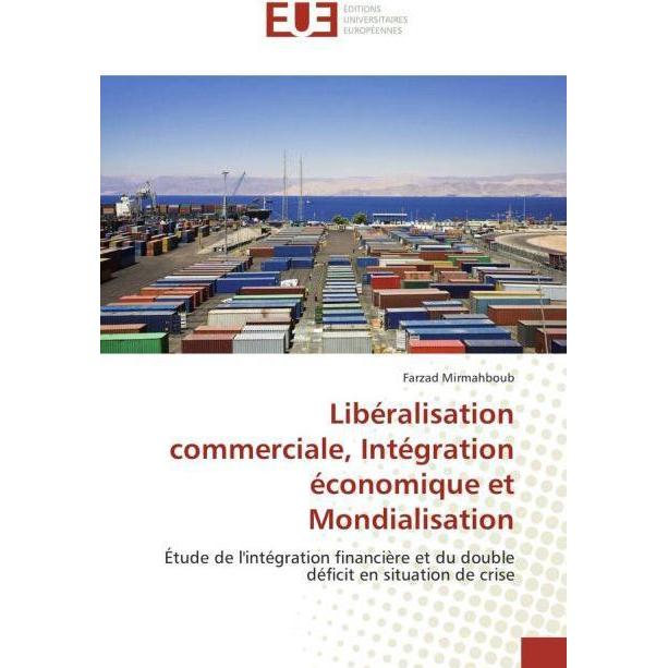 Libéralisation commerciale, Intégration économique et Mondialisation, Fachbücher von Farzad Mirmahboub
