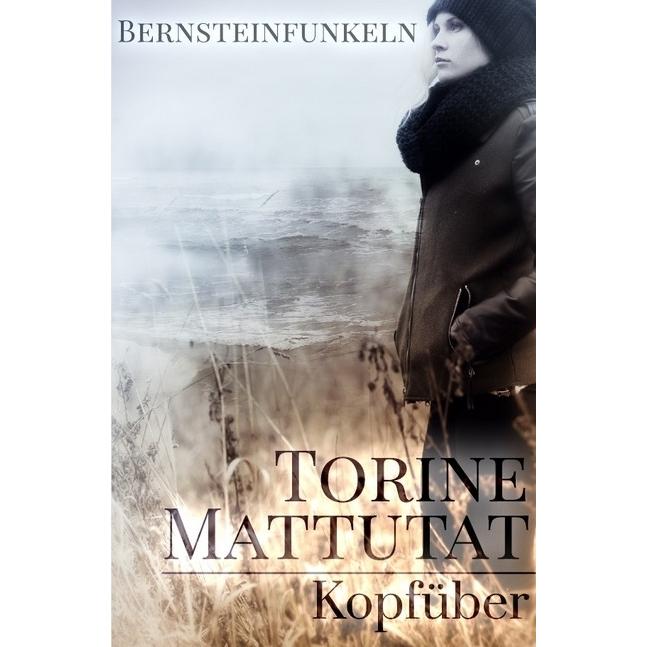 Bernsteinfunkeln -Kopfüber, Belletristik von Torine Mattutat