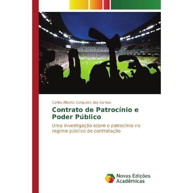Contrato de Patrocínio e Poder Público, Fachbücher von Carlos Alberto Cerqueira dos Santos