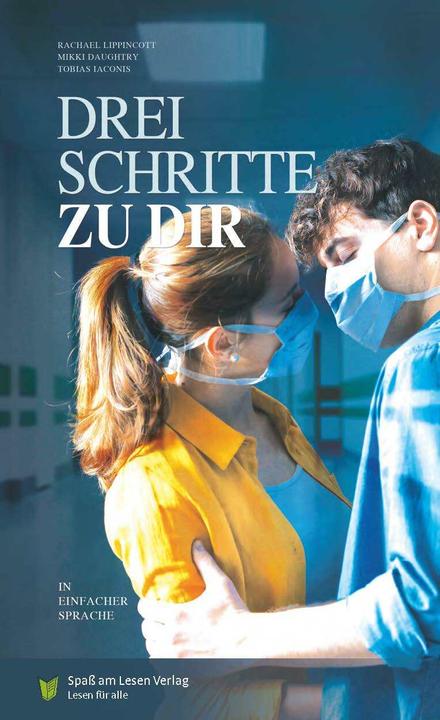 Produktbild Drei Schritte zu dir (Deutsch, Rachael Lippincott, Mikki Daughtry, Tobias Iaconis, Eva Dix, 2021)