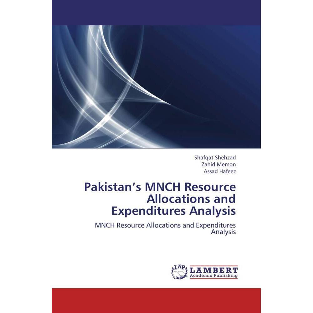 Pakistan's MNCH Resource Allocations and Expenditures Analysis, Fachbücher