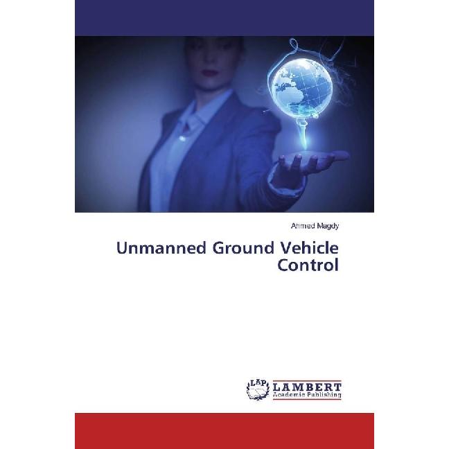 Unmanned Ground Vehicle Control, Fachbücher von Ahmed Magdy