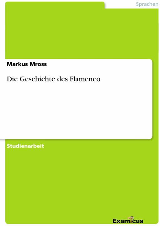 Nährwerte und Zutaten Die Geschichte des Flamenco (Deutsch, Markus Mross, 2012)