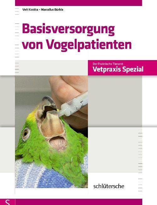 Produktbild Basisversorgung von Vogelpatienten (Deutsch, kostka, Marcellus, Veit/Bürkle, 2010)