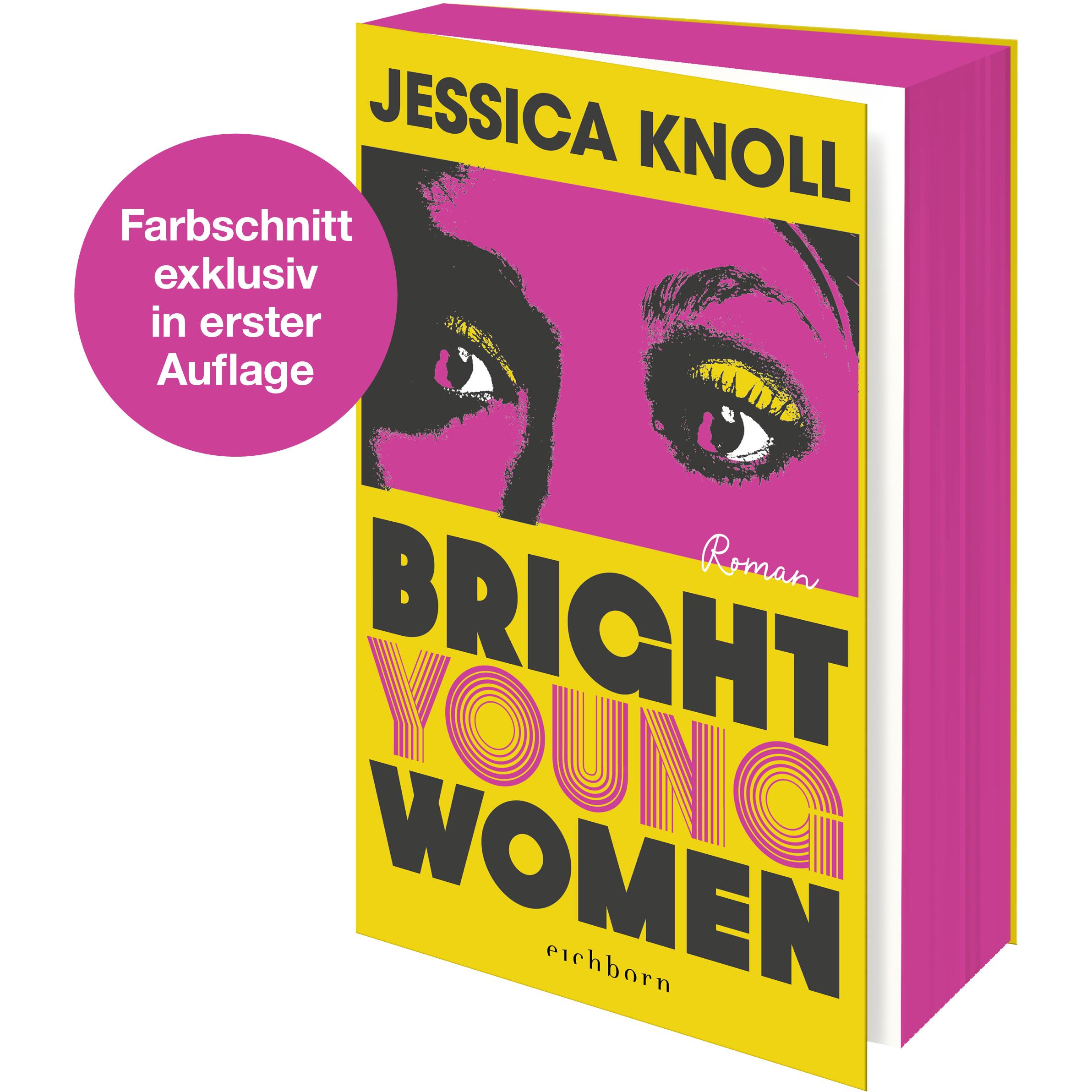 Bright Young Women, Belletristik von Jessica Knoll, Jasmin Humburg