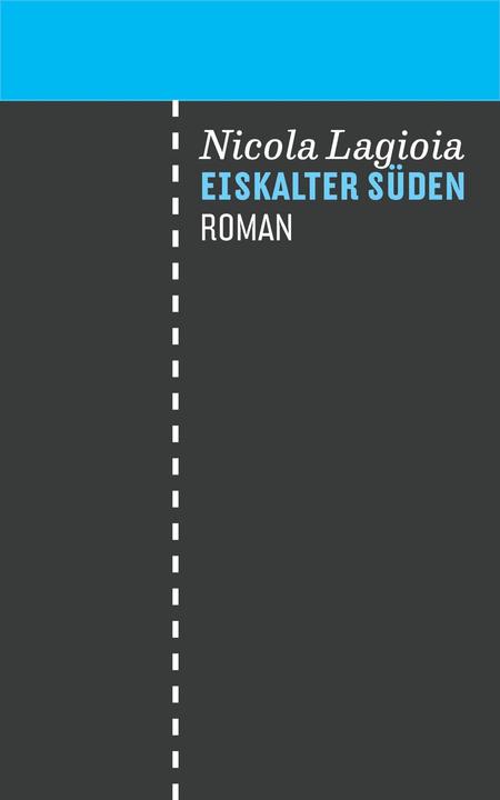Produktbild Eiskalter Süden (Deutsch, Monika Lustig, Nicola Lagioia, 2016)