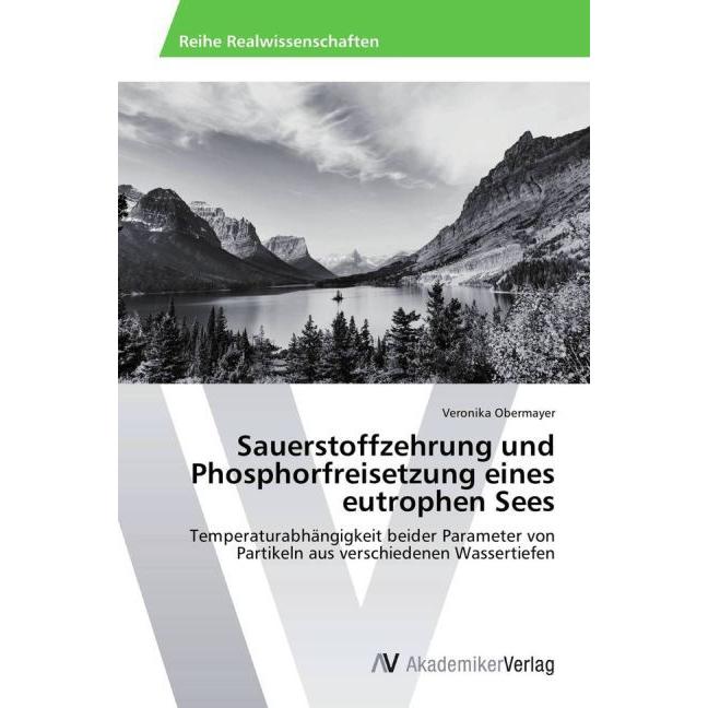 Sauerstoffzehrung und Phosphorfreisetzung eines eutrophen Sees, Fachbücher
