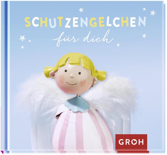 Produktbild Schutzengelchen für dich (Deutsch, Groh Verlag, 2014)