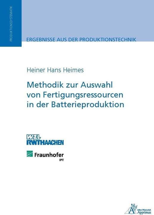Produktbild Methodik zur Auswahl von Fertigungsressourcen in der Batterieproduktion (Deutsch, Heiner Heimes, 2014)