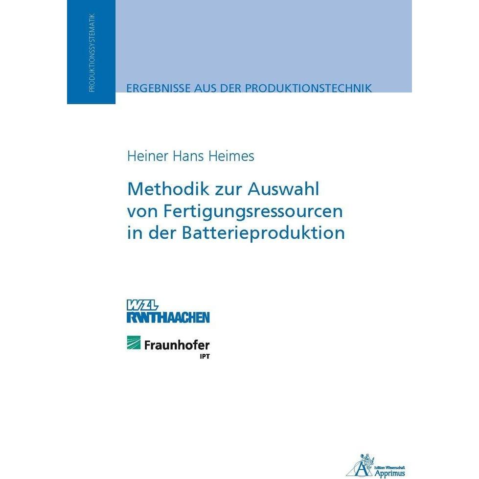 Thumbnail - Methodik zur Auswahl von Fertigungsressourcen in der Batterieproduktion, Fachbücher von Heiner Heimes