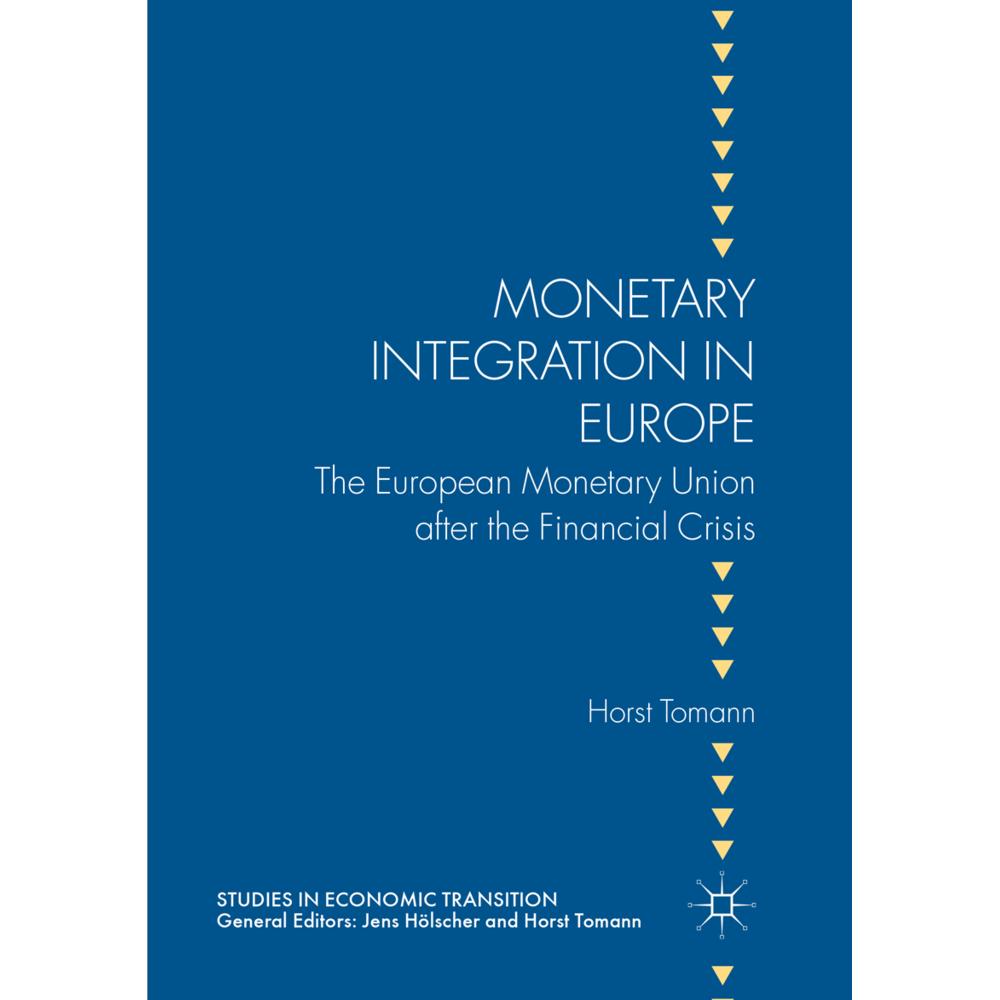 Monetary Integration in Europe, Fachbücher von Horst Tomann