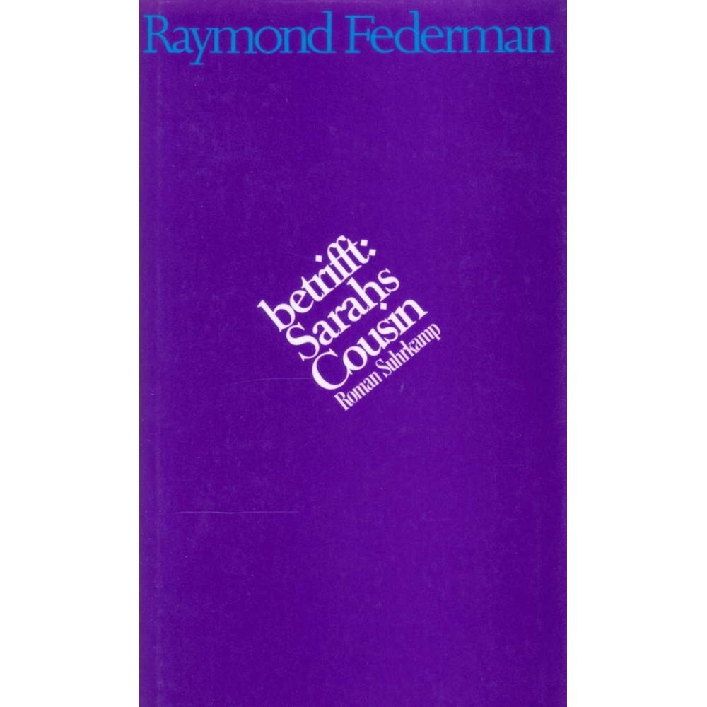 Federman,R.:betrifft Sarahs Cousin, Belletristik von Raymond Federman