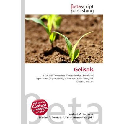 Gelisols, Fachbücher von Lambert M. Surhone, Mariam T. Tennoe, Susan F. Henssonow