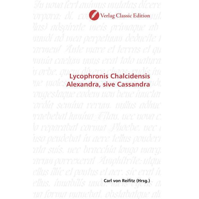 Lycophronis Chalcidensis Alexandra, sive Cassandra, Fachbücher von Carl von Reifitz