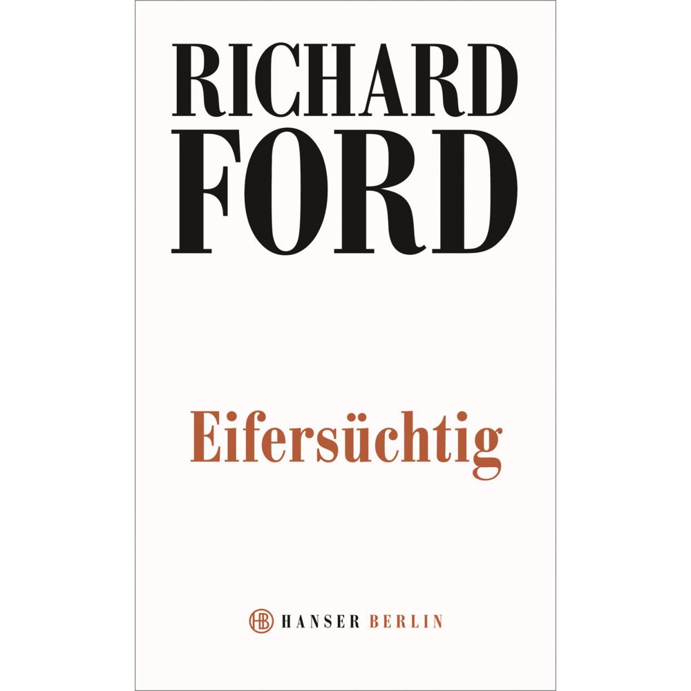 Eifersüchtig, Belletristik von Richard Ford