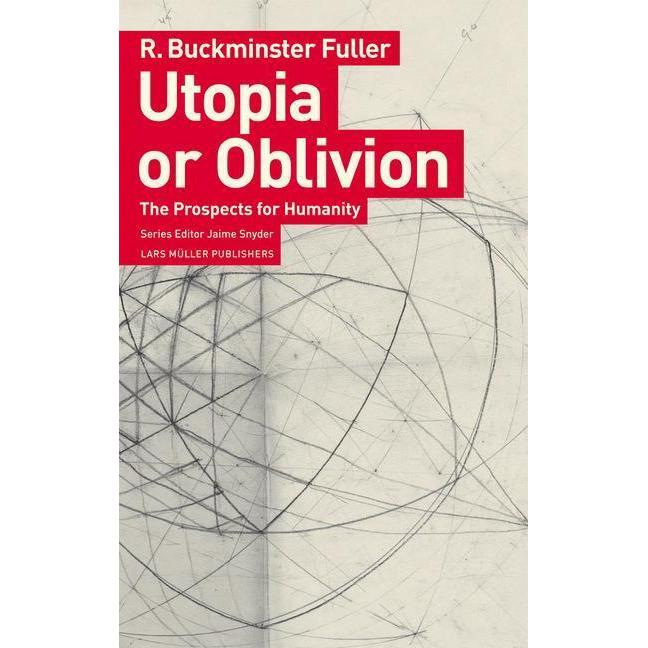 Fuller:Utopia or Oblivion, Sachbücher von Snyder, Jaime