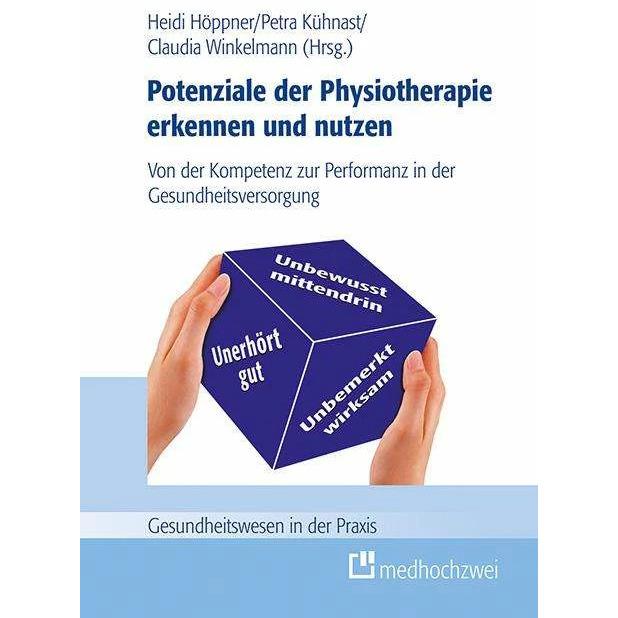 Potenziale der Physiotherapie erkennen und nutzen, Fachbücher von Heidi Höppner, Petra Kühnast, Claudia Winkelmann