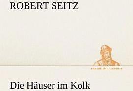 Produktbild Die Häuser im Kolk (Deutsch, Robert Seitz, 2012)