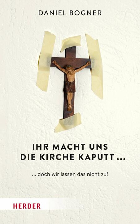 Actual product image Ihr macht uns die Kirche kaputt (German, Daniel Bogner, 2019)