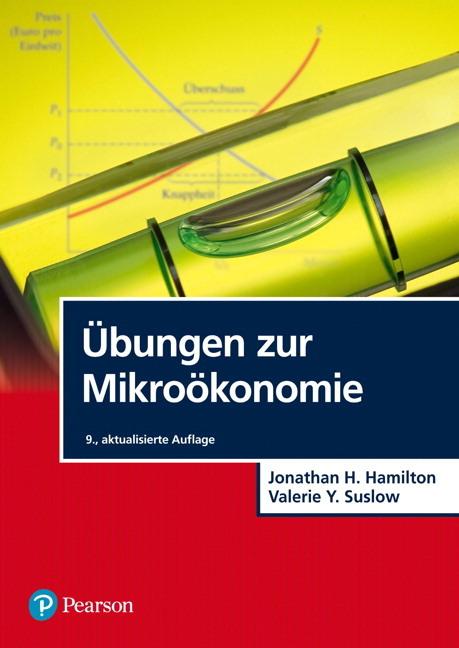 Produktbild Übungen zur Mikroökonomie (Deutsch, Jonathan H. Hamilton, Valerie Y. Suslow, 2018)