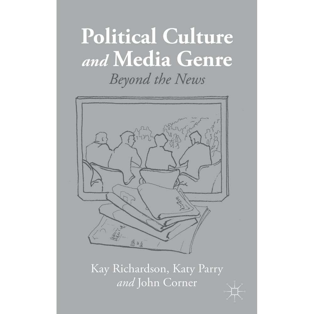 Political Culture and Media Genre, Fachbücher von J. Corner, K. Richardson, K. Parry