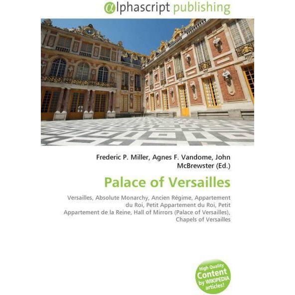 Palace of Versailles, Fachbücher von John McBrewster, Frederic P. Miller, Agnes F. Vandome