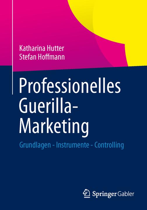 Produktbild Professionelles Guerilla-Marketing (Deutsch, Katharina Hutter, Stefan Hoffmann, 2014)