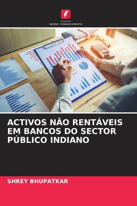 Actual product image Activos Não Rentáveis Em Bancos Do Sector Público Indiano (SHREY BHUPATKAR, 2022)