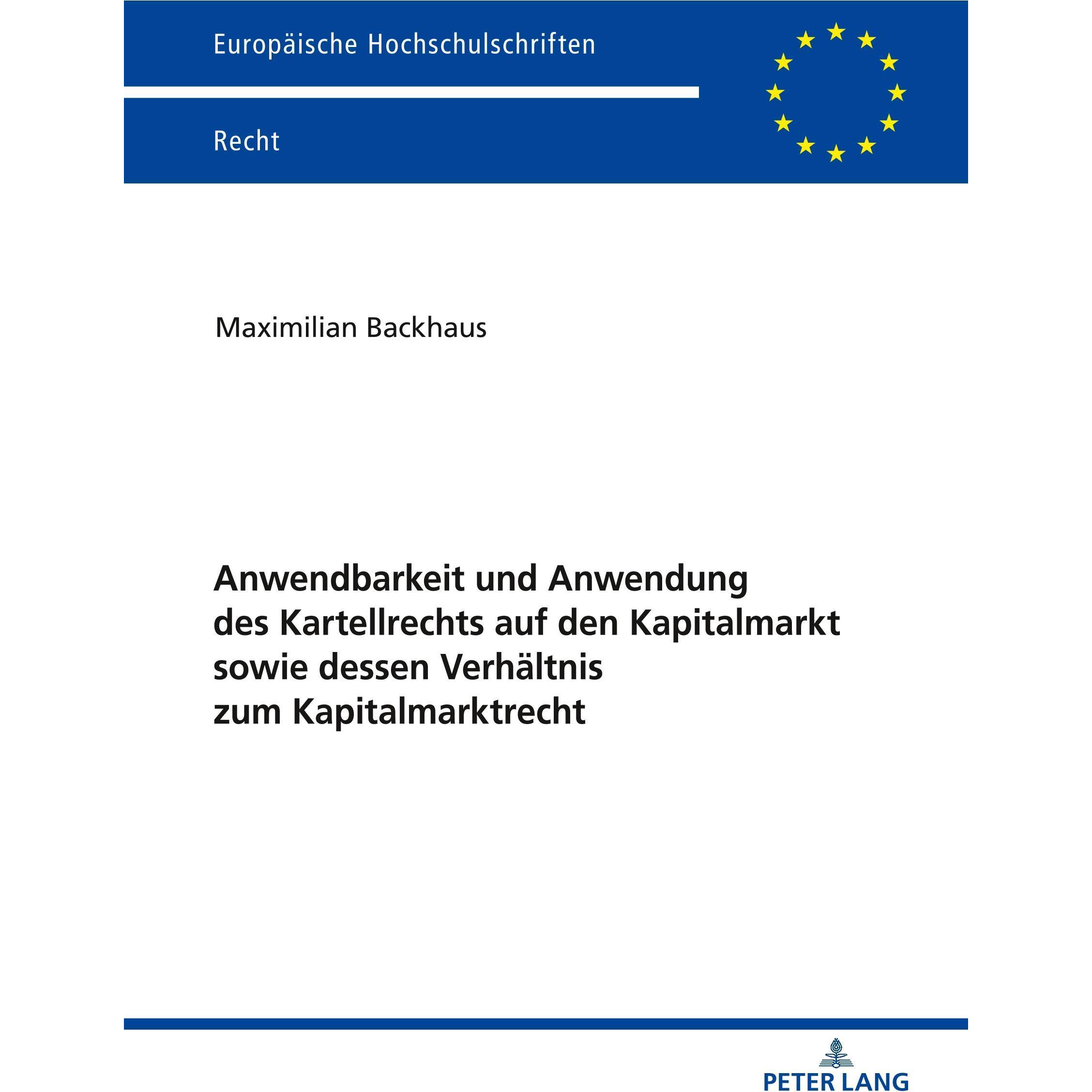 Anwendbarkeit und Anwendung des Kartellrechts auf den Kapitalmarkt sowie dessen Verhältnis zum Kapit, Fachbücher von Max...