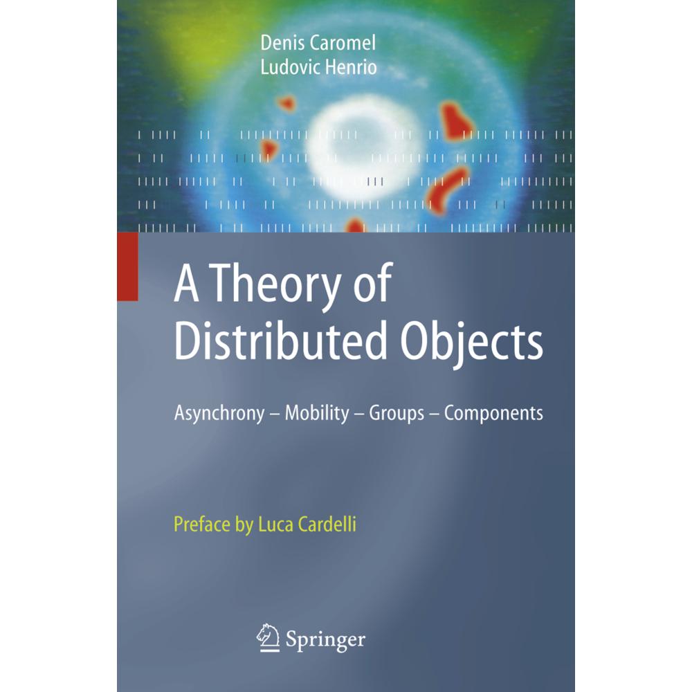 A Theory of Distributed Objects, Fachbücher von Denis Caromel, Ludovic Henrio