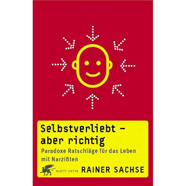 Selbstverliebt aber richtig!, Ratgeber von Rainer Sachse