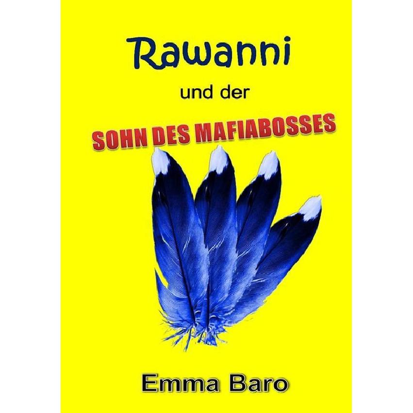 Rawanni / Rawanni und der Sohn des Mafiabosses, Belletristik von Emma Baro
