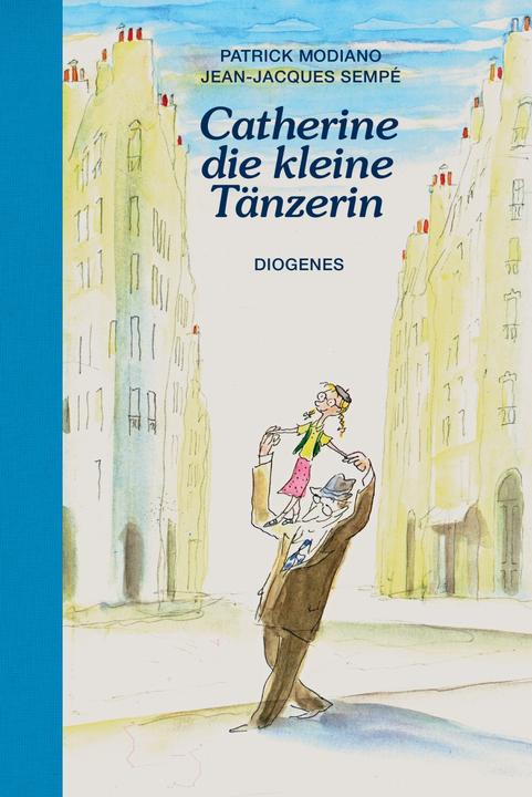 Produktbild Catherine die kleine Tänzerin (Deutsch, Ingrid Altrichter, Jean-Jacques Sempé, Patrick Modiano, 2014)